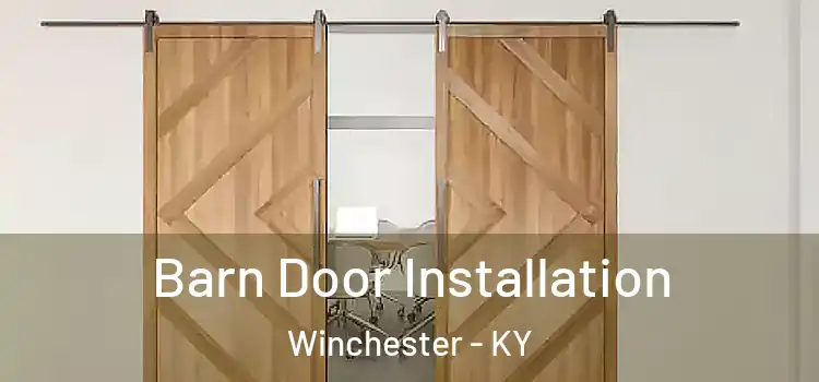 Barn Door Installation Winchester - KY
