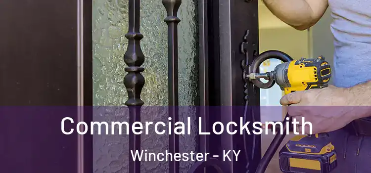 Commercial Locksmith Winchester - KY
