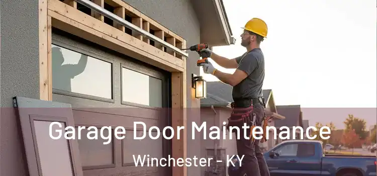 Garage Door Maintenance Winchester - KY