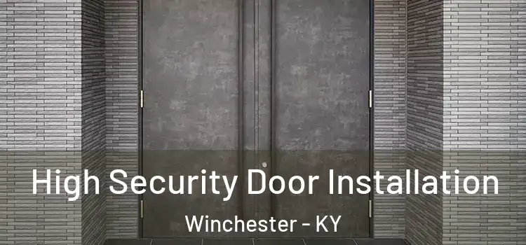 High Security Door Installation Winchester - KY