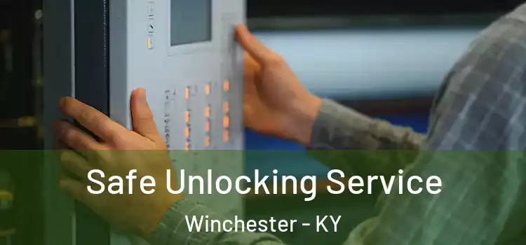 Safe Unlocking Service Winchester - KY